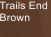 Trails End Brown